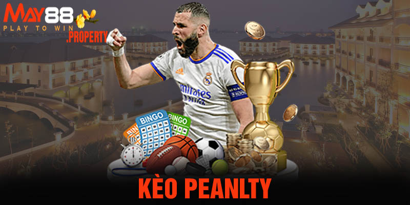 Kèo Penalty Là Gì? Hướng Dẫn Cách Cược Nhanh Tại May88